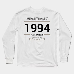 Making history since 1994 Long Sleeve T-Shirt